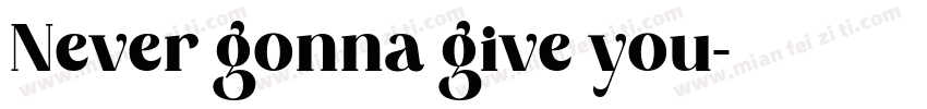 Never gonna give you字体转换